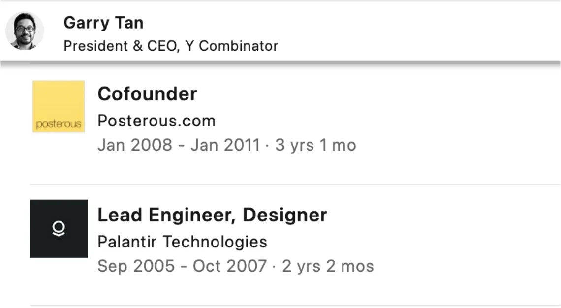 Garry Tan's LinkedIn experience: Cofounder at Posterous, after Lead Engineer, Designer at Palantir Technologies